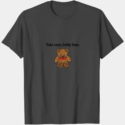 take care teddy bear T Shirts