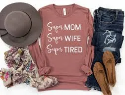 Funny Mom Shirt Long Sleeve, Super Mom Super Wife Super Tired Shirt, Mothers Day Gift, Gift for Mom, Mom T Shirt