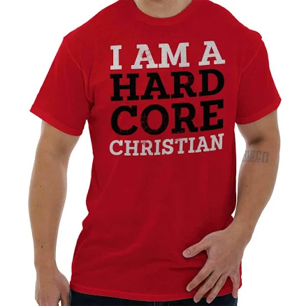 Hard Core Christian Believe Faith Religious Womens Or Mens Crewneck T