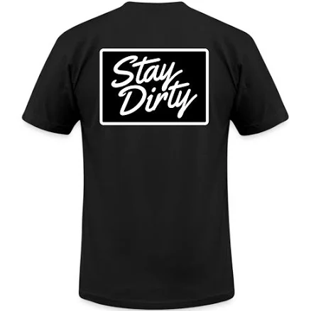 Cursive Stay Dirty Cursive T-Shirt