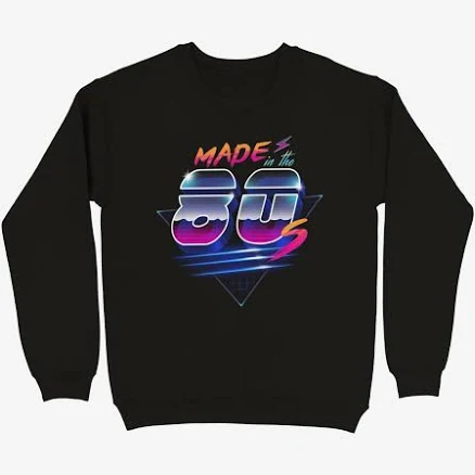 Made in the 80's Sweatshirt