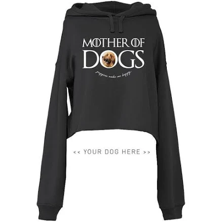 Your Dog Here Mother of dogs Crop Top Hoodie