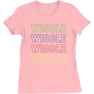 Wiggle Wiggle Wiggle Wiggle T-shirt (women's Sizes)